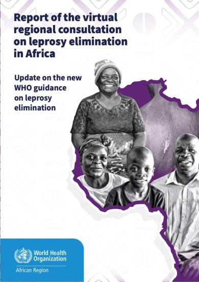 Report of the virtual regional consultation on leprosy elimination in Africa: update on the new WHO guidance on leprosy elimination